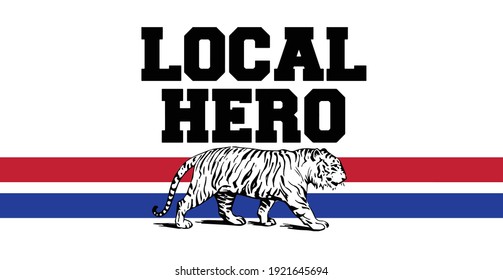 Local Hero Text With Tiger Print For Tee And Poster