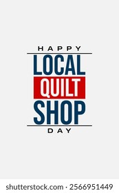 Local Quilt Shop Day Holiday concept. Template for background