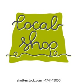 Local Shop. Lovely hand drawn vector signboard for local store, family shop, farmers market, business, shopping bag.