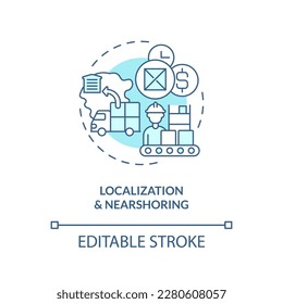 Localization and nearshoring turquoise concept icon. Key supply chain strategy abstract idea thin line illustration. Isolated outline drawing. Editable stroke. Arial, Myriad Pro-Bold fonts used