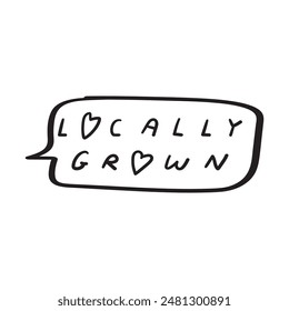 Locally grown. Badge. Hand drawn vector design. Illustration on white background.