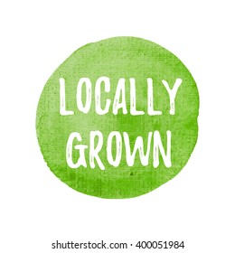 Locally Grown card, poster, logo, written on watercolor green background illustration