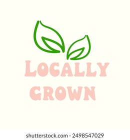 Locally grown emblem, stamp or slogan - eco-friendly emblem for packaging of regional farming fruits or vegetables - Cute style logo with pink text and pare leafs