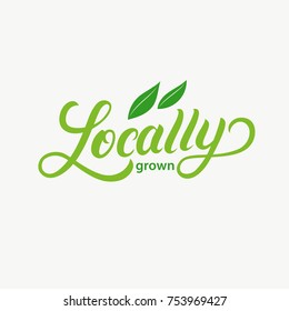 locally Grown hand written lettering logo, label, badge, emblem with leaves for organic food, products packaging, farmer market. Isolated on backgound. Vector illustration.