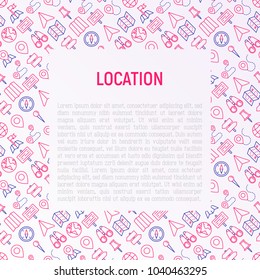 Location concept with thin line icons: pin, pointer, direction, route, compass, wall needle, cursor, navigation, gps, binoculars. Modern vector illustration for banner, web page, print media.