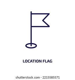 location flag icon from education collection. Thin linear location flag, flag, map outline icon isolated on white background. Line vector location flag sign, symbol for web and mobile