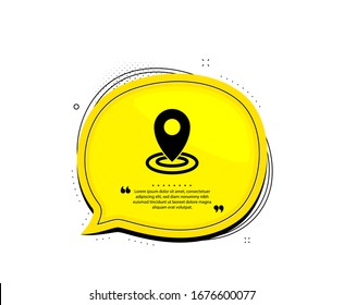 Location icon. Quote speech bubble. Map pointer sign. Quotation marks. Classic location icon. Vector