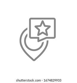 Location mark with star in speech bubble line icon. Best place, add to favorites, rating, positive feedback symbol