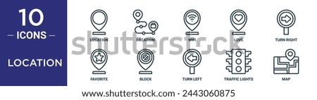 location outline icon set includes thin line location, location, wifi, love, turn right, favorite, block icons for report, presentation, diagram, web design