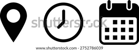 Location Pin Clock and Calendar Icon Set for Scheduling, Appointment Booking, Event Planning, Time Management and Navigation, Modern Black Vector Symbols for UI Design, Mobile Apps, Business Tools, Productivity Platforms and Web Interfaces Dashboards