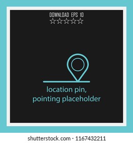 location pin, pointing placeholder  vector icon