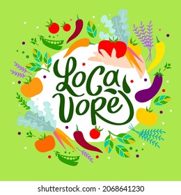 Locavore. Vector illustration for Locally grown food. Organic vegetables with Lettering, handwright calligraphy. For locally shop, farmers market.