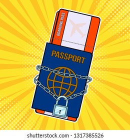 Lock With Chain On The Passport And Plane Tickets. Prohibition Of Entry And Exit From The Country. Pop Art Retro Vector Illustration In Comic Style