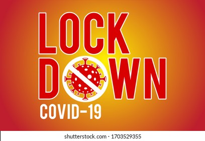 Lock Down. Stop Covid-19 Sign & Symbol. Virus wuhan from china. Vector Illustration concept coronavirus COVID-19.