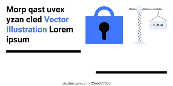 Lock icon and crane lifting import sign. Ideal for concepts like data security, importing goods, logistics, privacy protection, and construction. Landing page