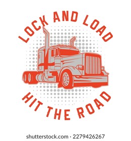 Lock And Load Hit The Road T-Shirt Design