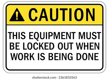 Lock out before maintenance sign and labels