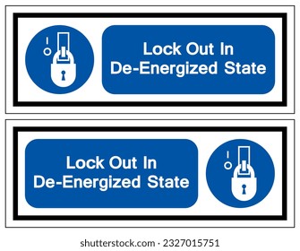 Lock Out In De-Energized State Symbol Sign,Vector Illustration, Isolated On White Background Label. EPS10 