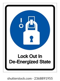 Lock Out In De-Energized State Symbol Sign,Vector Illustration, Isolated On White Background Label. EPS10