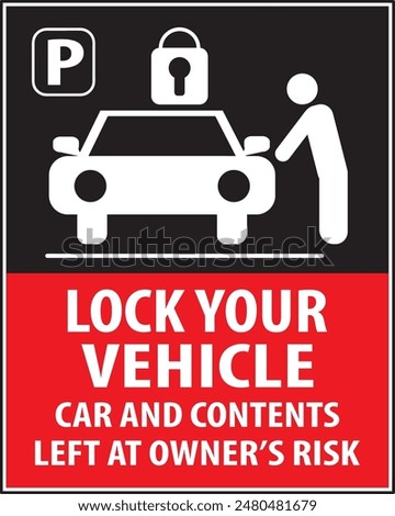 Lock your vehicle warning notice sign parking area warning sign notice vector