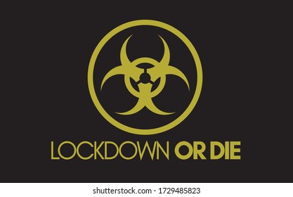 Lockdown or die. Message against coronavirus, covid-19. Vector illustration.