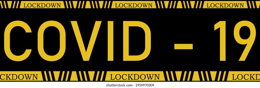 Lockdown due to coronavirus wih covid - 19 text and strips of lockdown background