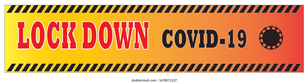 LOCKDOWN, as an effort to prevent the spread of the corona virus, Coronavirus pandemic puts countries on lockdown. Lock down concept for virus outbreak