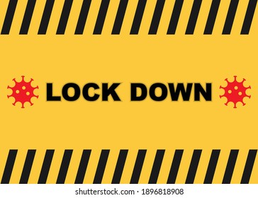 LOCKDOWN, as an effort to prevent the spread of the corona virus,Coronavirus pandemic puts countries on lockdown. Lock down concept for virus outbreak,stay at home.Social Distancing.vector design.