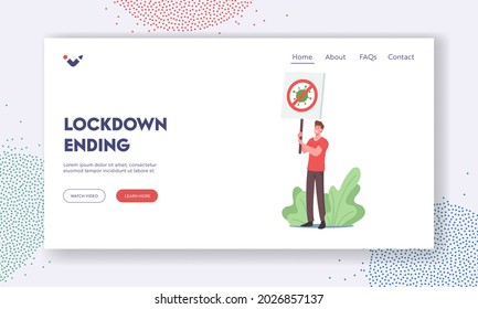 Lockdown Ending Landing Page Template. Male Character Holding Banner with Crossed Coronavirus Cell, Covid End. Demonstration against Pandemic Quarantine Restrictions, Riot. Cartoon Vector Illustration