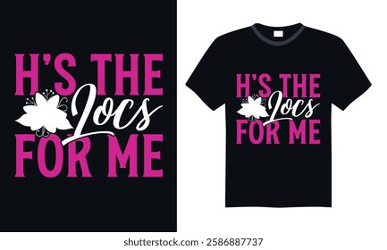 H’s The Locs for Me - Elegant Women's Day Calligraphy Typography, Handwritten Lettering Vector, and Perfect for T-Shirts, Greeting Cards, Posters, and Digital Prints