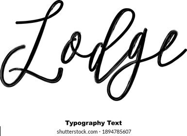 Lodge in Stylish Lettering Cursive Typography Text