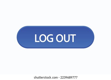 log out button vectors. sign label speech bubble log out

