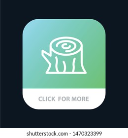 Log, Wood, Wooden, Spring Mobile App Button. Android and IOS Line Version. Vector Icon Template background