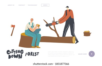 Loggers Cutting Trees Landing Page Template. Character Sawing Logs in Forest. Wood Industry Worker with Saw Working. Deforestation, Lumberjack Cut Timberwood Job. Linear People Vector Illustration