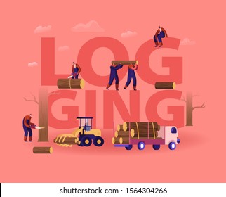 Logging Concept. Lumberjacks Cutting Trees and Wooden Logs Using Chainsaw and Loading for Transportation. Lumber Workers with Equipment Poster Banner Flyer Brochure. Cartoon Flat Vector Illustration