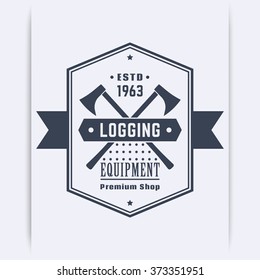 Logging equipment, lumber shop vintage logo, emblem with lumberjacks axes, vector illustration