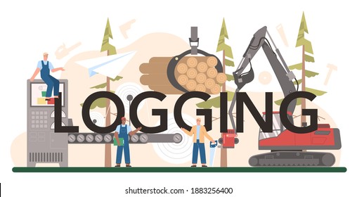 Logging Typographic Header. Woodworking Process. Forestry Production. Global Industry Classification Standard. Isolated Flat Vector Illustration