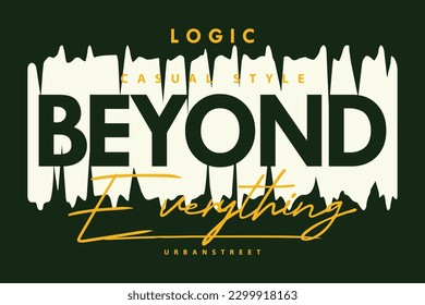 logic beyond everything slogan quote, graphic fashion, typography vector, for t shirt print, casual style 