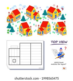 Logic game for children and adults. Which house matches the layout? Top view puzzle. 3D maze. Printable page for brain teaser book. Developing spatial thinking skills. IQ test. Vector illustration.