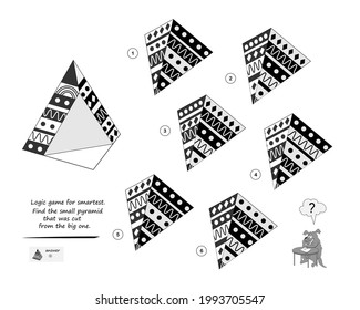 Logic game for smartest. Find the pyramid that was cut from the big one. Printable page for brain teaser book. 3D puzzle. Brainteaser book. IQ test. Play online. Developing spatial thinking.