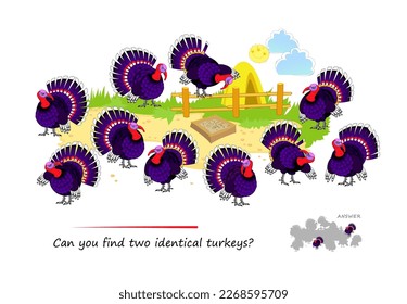 Logic puzzle for children and adults. Can you find two identical turkeys? Page for kids brain teaser book. Task for attentiveness.  IQ test. Play online. Vector cartoon illustration.