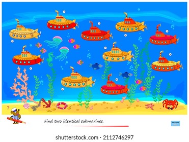 Logic puzzle game for children and adults. Find two identical submarines. Page for kids brain teaser book. Memory exercises for seniors. Task for attentiveness. IQ test. Play online. Vector image.