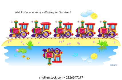 Logic puzzle game for children and adults. Which steam train is reflecting in the river? Page for brain teaser book. Developing kids spatial thinking. Task for attentiveness. Vector illustration.