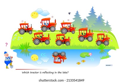 Logic puzzle game for children and adults. Which tractor is reflecting in the lake? Page for brain teaser book. Developing kids spatial thinking. Task for attentiveness. Vector illustration.