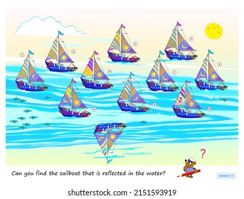 Logic puzzle game for children and adults. Can you find sailboat that is reflected in water? Page for brain teaser book. Developing kids spatial thinking. Task for attentiveness. Vector illustration.