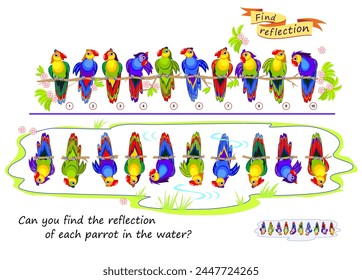 Logic puzzle game for children and adults. Can you find the reflection of each parrot in the water? Brain teaser book. Developing kids spatial thinking. Task for attentiveness. Vector illustration.