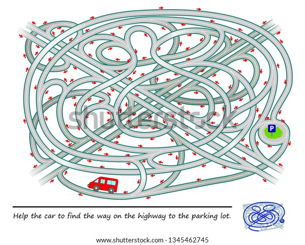 Logic puzzle game with labyrinth for children\
and adults. Help the car to find the way on the highway to the\
parking lot. Printable worksheet for brainteaser book. Developing\
skills for counting.