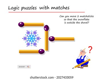 Logic puzzle game with matches for children and adults. Can you move 2 matchsticks so that snowflake is outside the shovel? Printable page for brain teaser book. Developing spatial thinking skills.