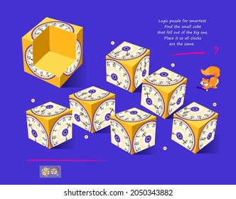 Logic puzzle game for smartest. Find the small cube that fell out of the big one. Place it so all clocks are the same. Page for brain teaser book. Developing 3D spatial thinking skills. Play online.