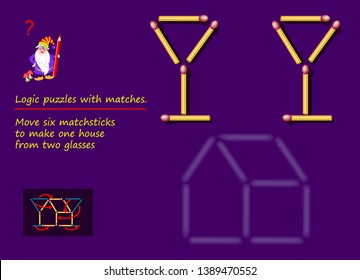 Logical puzzle game with matches. Need to move six matchsticks to make one house from two glasses. Printable page for brainteaser book. Developing spatial thinking. Vector image.